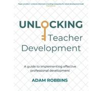 Adam Robbins Unlocking Teacher Development (Tascabile)