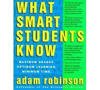 Adam Robinson What Smart Students Know (Tascabile)