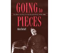 Going to Pieces: The Rise and Fall of the Slasher Film, 1978-1986 - Rockoff Adam