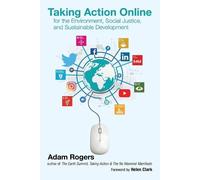 Adam Rogers Taking Action Online for the Environment, Social Justice (Tascabile)