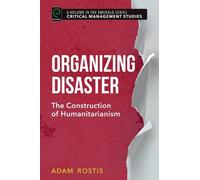 Adam Rostis Organizing Disaster (Copertina rigida) Critical Management Studies