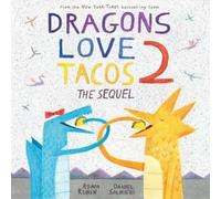 Adam Rubin Dragons Love Tacos 2: The Sequel (Copertina rigida)