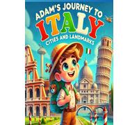 Adam’s Journey to Italy: Cities and Landmarks,Italian culture