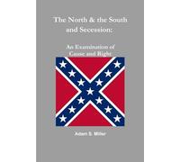 Adam S. Miller The North & the South and Secession: an Examination o (Tascabile)