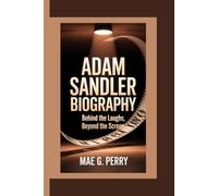 ADAM SANDLER: Behind the Laughs, Beyond the Screen.