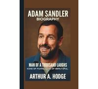 ADAM SANDLER: MAN OF A THOUSAND LAUGHS KIND OF FUNNY, KIND OF BEAUTIFUL