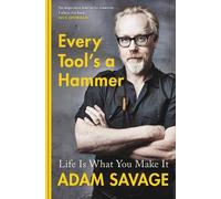 Adam Savage Every Tool's A Hammer (Tascabile)
