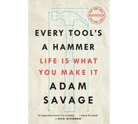Adam Savage Every Tool's a Hammer (Tascabile)