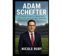 ADAM SCHEFTER: The Inspiring Journey of a Modern Sports Journalist, NFL Insider, and Media Powerhouse