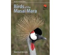 Adam Scott Kennedy Birds of the Masai Mara (Tascabile) Wildlife Explorer Guides
