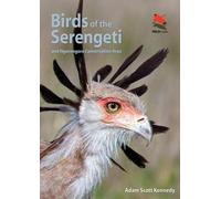 Adam Scott Kennedy Birds of the Serengeti (Tascabile) Wildlife Explorer Guides