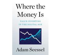 Adam Seessel Where the Money Is (Copertina rigida)