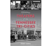 Adam Selzer Historic Theaters of the Tennessee Tri-cities (Tascabile) Lost