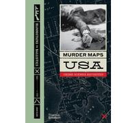 Murder Maps USA: Crime Scenes Revisited: Bloodstains to Ballistics, 1865 -1939