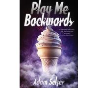 Adam Selzer Play Me Backwards (Tascabile)