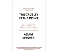 Adam Serwer The Cruelty Is the Point (Tascabile)