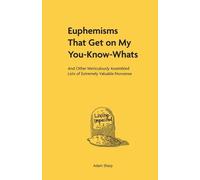 Adam Sharp Euphemisms That Get on My You-Know-Whats (Copertina rigida)