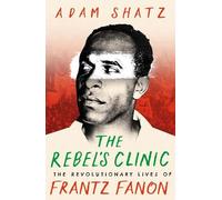 Adam Shatz The Rebel's Clinic (Copertina rigida)