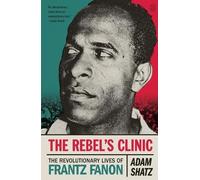 Adam Shatz The Rebel's Clinic (Tascabile)