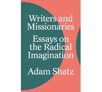 Adam Shatz Writers and Missionaries (Copertina rigida)