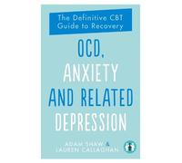 Adam Shaw Lauren Callaghan OCD, Anxiety and Related Depression (Tascabile)