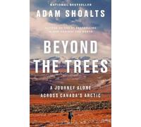 Adam Shoalts Beyond the Trees (Tascabile)