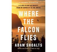 Adam Shoalts Where the Falcon Flies (Copertina rigida)
