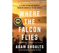 Adam Shoalts Where the Falcon Flies (Tascabile)