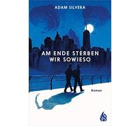 Adam Silvera Ka Am Ende sterben wir sowieso (Todesboten #2): Der fes (Tascabile)