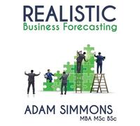 Adam Simmons Realistic Business Forecasting (Tascabile)