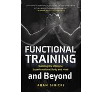 Adam Sinicki Functional Training and Beyond (Tascabile)