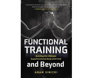 Adam Sinicki Functional Training and Beyond (Tascabile)
