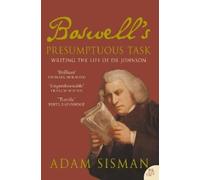 Adam Sisman Boswell’s Presumptuous Task (Tascabile)