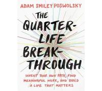 Adam Smiley Poswolsky The Quarter Life Breakthrough (Tascabile)