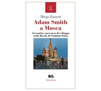 Adam Smith a Mosca. Sovranità e percorso di sviluppo nella Russia di Vladi...