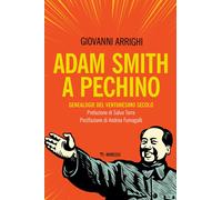 Adam Smith a Pechino. Genealogie del ventunesimo secolo - [Mimesis]
