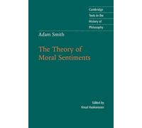 Adam Smith: The Theory of Moral Sentiments - Haakonssen Knud