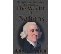 Adam Smith An Inquiry Into The Nature And Causes Of The Wealt (Copertina rigida)