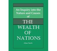 Adam Smith An Inquiry into the Nature and Causes of the Wealth of Na (Tascabile)
