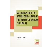Adam Smith An Inquiry Into The Nature And Causes Of The Wealth Of Na (Tascabile)