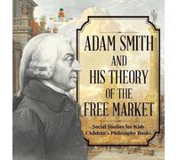 Adam Smith and His Theory of the Free Market - Social Studies (Copertina rigida)