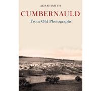 Adam Smith Cumbernauld From Old Photographs (Tascabile) (PRESALE 15/06/2026)