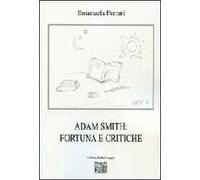 Adam Smith. Fortuna e critiche