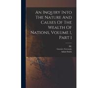 Adam Smith Garn An Inquiry Into The Nature And Causes Of The (Copertina rigida)