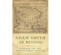 Adam Smith in Beijing: Lineages of the Twenty-First Century [Lingua inglese] - N
