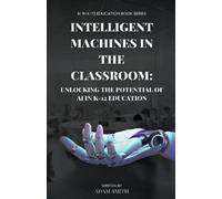 Adam Smith Intelligent Machines in the Classroom (Tascabile)