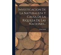 Adam Smith Investigacion De La Naturaleza Y Causa De La Riqueza De L (Tascabile)