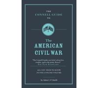 Adam Smith The Connell Guide To The American Civil War (Tascabile)