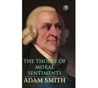 Adam Smith The Theory of Moral Sentiments (Copertina rigida)