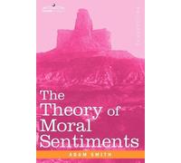 Adam Smith The Theory of Moral Sentiments (Tascabile)